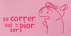 SRA-1604 - FRASE SE CORRER - FLORK DIA DAS MAES