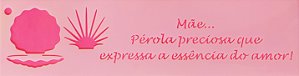 SRA-1614 - FRASE MAE PÉROLA PRECIOSA - COLECAO DIA DAS MÃES 2025