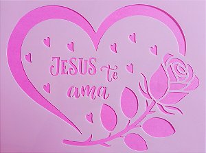 SRA-1798 - FRASE JESUS TE AMA COM CORAÇÃO E ROSA