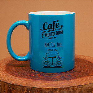 Caneca Fusca - Café é muito bom antes do rolê de fusca