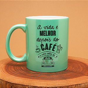 Caneca Fusca- A vida é melhor depois do café e uma volta de fusca