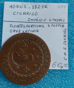 MOEDA 40 RÉIS - 1823 R - D. PEDRO I - IMPÉRIO - C604 - C/ CAR. GER. 20 RÉIS