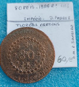 MOEDA 80 RÉIS - 1825 R - D. PEDRO I - IMPÉRIO - C615 - DATA POUCO VISÍVEL