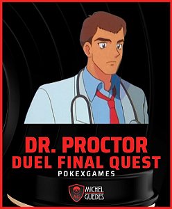 [Quest] Dr. Proctor (Duelo Final)
