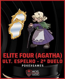 [Quest] Elite Four – Agatha – último espelho (segundo duelo)
