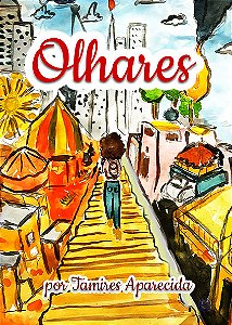 Olhares por Tamires Aparecida - Poesias