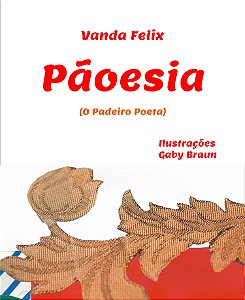 Pãoesia - (O padeiro poeta) de Vanda Felix