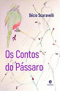 Os Contos do Pássaro de Décio Scaravelli