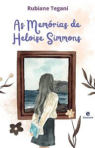 As memórias de Heloise Simmons de Rubiane Tegani (contos)