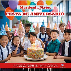 Festa de Aniversário - Livro para colorir da Mardonia Matos