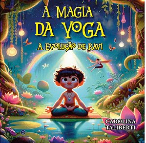 A Magia da Yoga da Carolina Taliberti - Ebook