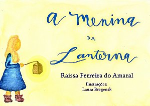 A Menina da Laterna da Raissa Ferreira do Amaral (infantil ebook)