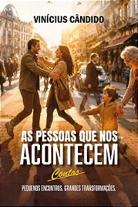 As pessoas que nos acontecem de Vinícius Cândido ( contos)