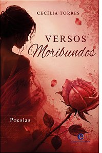Versos Moribundos da Cecília Torres (poesias)