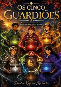 Os 5 Guardiões da Sandra Marinho (medicina chinesa)