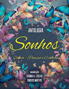 Antologia Sonhos - Org. Carlos Mattos e Regina A. Coelho (Contos, poesias e crônicas)