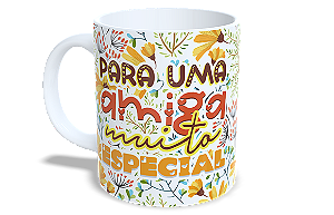 Para uma amiga muito Especial - Personalizar