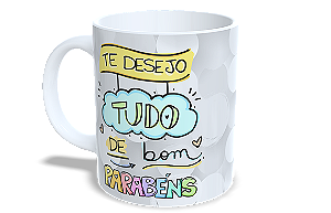 Te desejo tudo de bom Parabéns