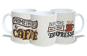 Primeiro o Café - Depois me Expresso