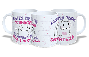 Antes de te conhecer eu achava que você era chata - Agora tenho certeza