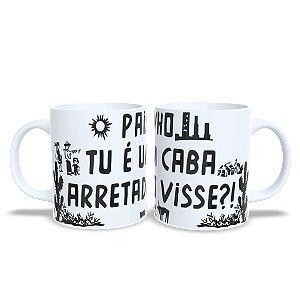 Painho, tu é um caba arretado visse!