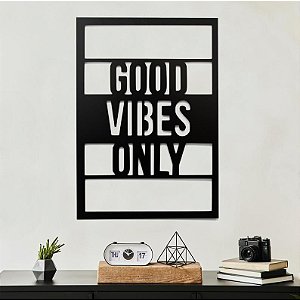 Quadro Decorativo Vazada Good Vibes Only Preto + Brinde