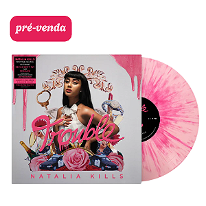 Vinil Natalia Kills - Trouble LP ( Pink On Pink Splatter)