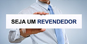 SEJA UM REVENDEDOR - PREÇOS DIFERENCIADOS