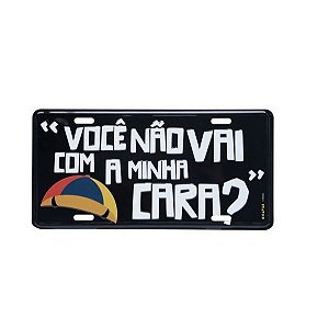 Placa Decorativa Kiko Chaves Você Não Vai Com A Minha Cara?