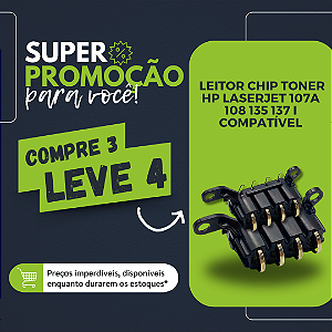 COMPRE 3 LEVE 4  - LEITOR CHIP TONER HP LASERJET 107A 108 135 137 I COMPATÍVEL