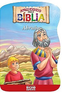 Aprendendo Com A Biblia - Abraao - Bicho Esperto
