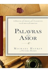 Palavras De Amor -  Michael Haykin e Victoria Haykin