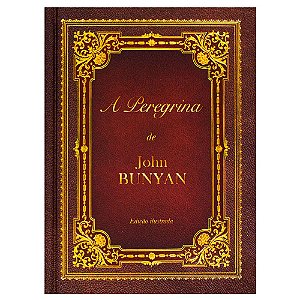 A Peregrina De John Bunyan | Edição Ilustrada