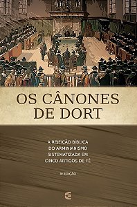 Os Cânones De Dort - Cultura Cristã