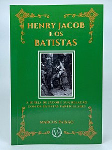 Henry Jacob E Os Batistas - Marcus Paixão