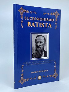 Sucessionismo Batista - Marcus Paixão