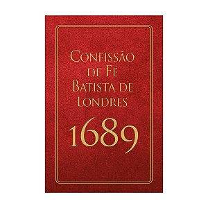 Confissão De Fé Batista De Londres 1689