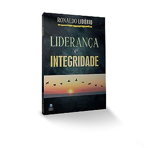 Liderança e Integridade - Ronaldo Lidório