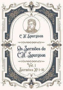 Os Sermões de C.H. Spurgeon – Vol. 1