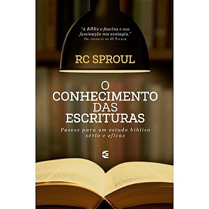 O Conhecimento das Escrituras - R. C. Sproul