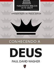 Conhecendo a Deus - Paul Washer #Desconto