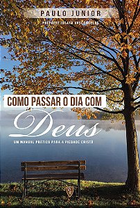 Como Passar o Dia Com Deus - Paulo Junior #Desconto