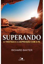 Superando A Tristeza e a Depressão Com a Fé - Richard Baxter