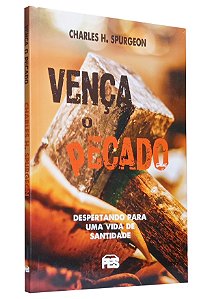 Vença o Pecado - Charles H. Spurgeon