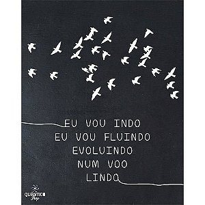 Placa/Quadro Decorativo Eu vou indo, eu vou fluindo, evoluindo, num voo lindo - Retangular