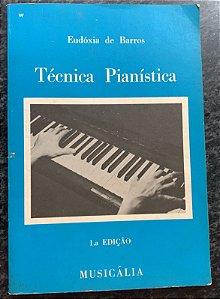 TÉCNICA PIANÍSTICA - Eudóxia de Barros - 1ª Edição (USADO)