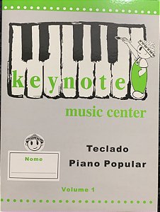 KEYNOTE - Teclado, Piano popular volume 1 - Annelise Hermes Luck e Maria Solange Godoy Scripes