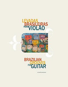 LEVADAS BRASILEIRAS PARA VIOLÃO - Zé Paulo Becker - 2ª edição - Brazilian Grooves for Guitar