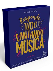 RESPONDA TUDO CANTANDO MÚSICA - 50 Cartas com desafios divertidos - Paulo Tadeu