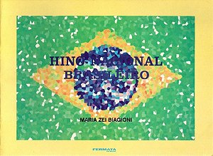 HINO NACIONAL BRASILEIRO - Maria Zei Biagioni